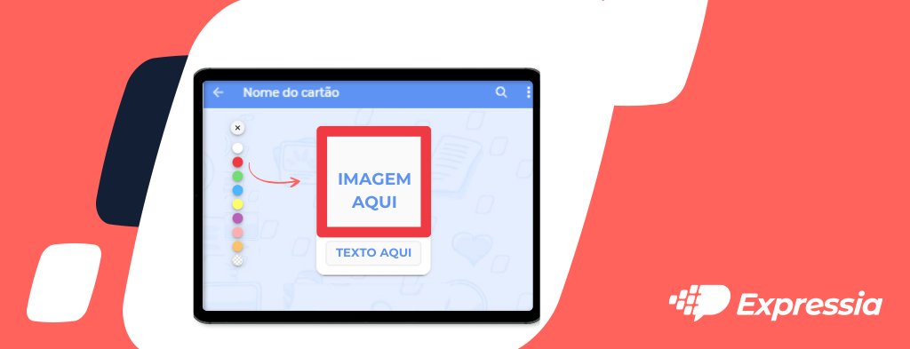 A imagem apresenta um tablet exibindo uma interface de personalização de cartões dentro de um aplicativo. A tela do aplicativo tem um fundo azul claro com ícones sutis e um cartão centralizado, contendo os textos "IMAGEM AQUI" e "TEXTO AQUI". No lado esquerdo da tela do aplicativo, há uma paleta de cores para personalização. O tablet está posicionado sobre um fundo estilizado, que combina formas abstratas em branco, azul escuro e vermelho. No canto inferior direito, encontra-se a logo da marca "Expressia", composta por um ícone de balão de fala digitalizado e o nome da empresa em uma fonte moderna. A composição da imagem sugere um material promocional para uma plataforma de criação ou personalização de cartões digitais.